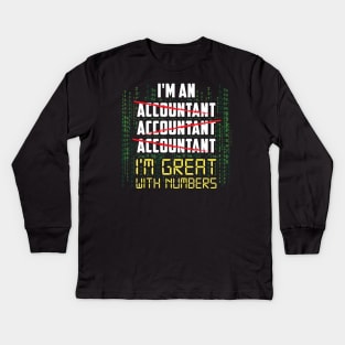 I'm great with Numbers - Funny Accountant Saying gift Kids Long Sleeve T-Shirt